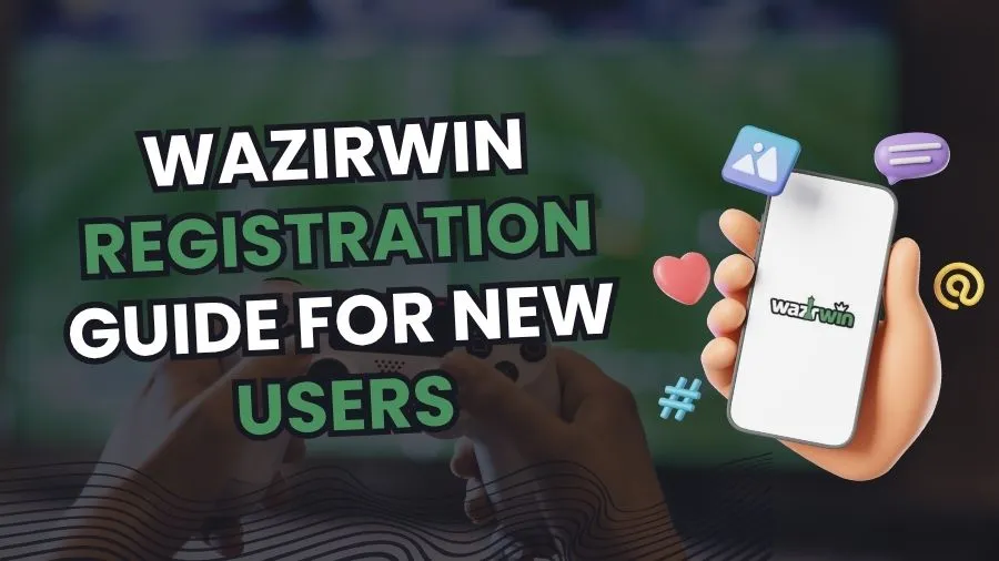 Wazirwin Registration: Complete Guide for New Users