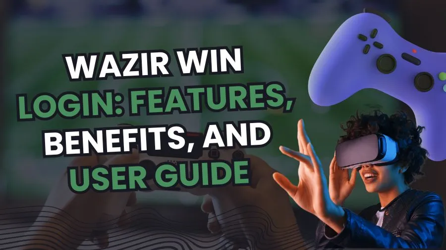 Wazir Win Login: Features, Benefits, and User Guide