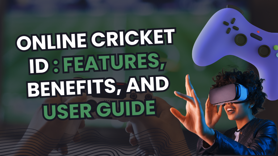 Online Cricket id: Features, Benefits, and User Guide